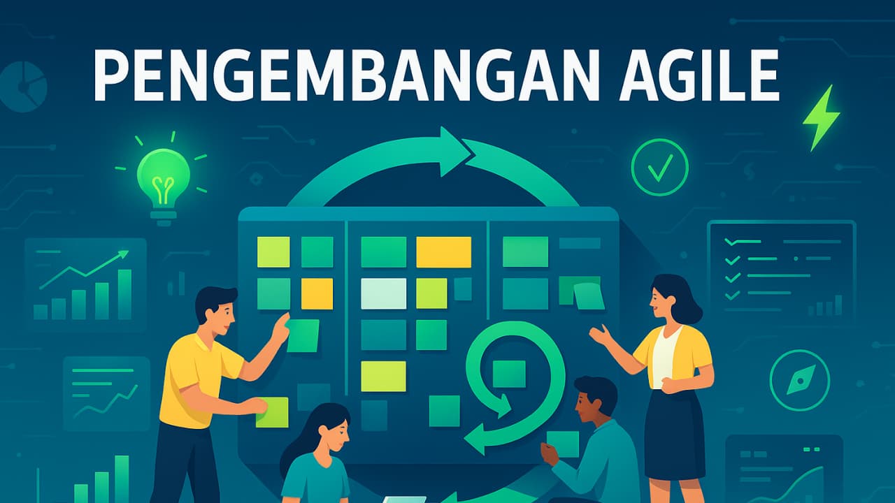 Mengenal Metodologi Agile untuk Perkembangan Software Cepat dan Terorganisir